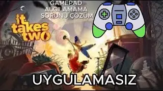 İT TAKES TWO GAMEPAD ALGILAMAMA SORUNU      UYGULAMASIZ!