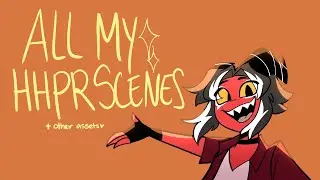 Hazbin Hotel Reanimated (all my scenes)