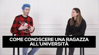 Come Conoscere e APPROCCIARE Una Ragazza All'UNIVERSITÀ: Ecco Alcuni Consigli SALVA-VITA