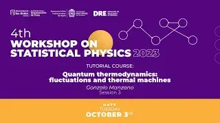 Quantum thermodynamics: fluctuations and thermal machines - Gonzalo Manzano | Session 03
