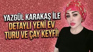 YAZGÜL KARAKAŞ İLE YENİ EV TURU TİKTOK CANLI YAYINI! YAZGÜL’LE ÇAY! TEK SUÇUM GÜZEL OLMAK MI 