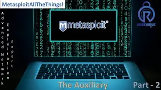 07 - MetasploitAllTheThings - The Auxiliary (Part - 2)