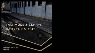 Tali Muss, Esphyr - Into the Night (Original Mix)