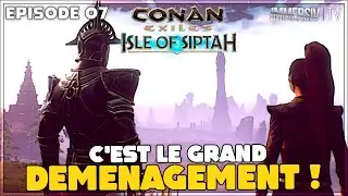 UN BON EMPLACEMENT DE BASE - Conan Exiles: Isle of Siptah FR #07