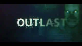 ПРОХОЖДЕНИЕ OUTLAST ЗА 1 СТРИМ