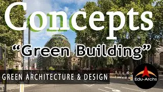 What is Green Architecture? | Concept: Green Buildings