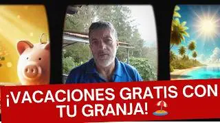 5 Maneras de Hacer que Tu Granja Pague Tus Vacaciones