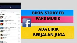 CARA BIKIN STORY FB DENGAN LAGU DAN LIRIK BERJALAN