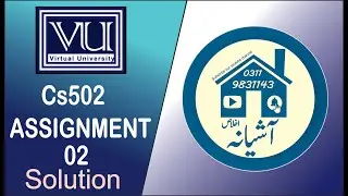 CS502 ASSIGNMENT 02 SOLUTION SPRING 2021