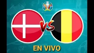 DINAMARCA vs BÉLGICA || EURO 2020
