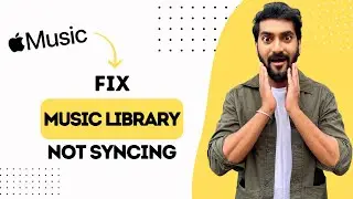 How To Fix Apple Music Library Not Syncing (Best Method)