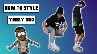 HOW TO STYLE YEEZY 500 | TIPS + OUTFITS | STREETWEAR 2020