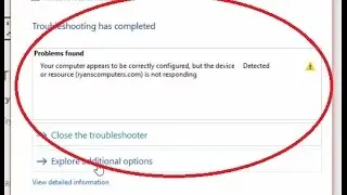Computer appears to be correctly configured, but the device detected or resource in not responding