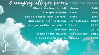 TOP 8 BEST FAMOUS ALLEGRO(major) pieces - Mozart, Bach, Handel - For studying, relaxing, and working