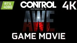 CONTROL AWE DLC Game Movie Gameplay Walkthrough Full Game [RTX 4090 4K Ray Tracing]