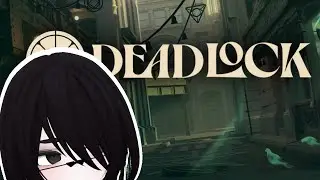 『DEADLOCK』 top 1% mmr vtuber