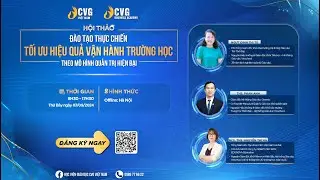 HỘI THẢO: “ĐÀO TẠO THỰC CHIẾN: TỐI ƯU HIỆU QUẢ VẬN HÀNH TRƯỜNG HỌC THEO MÔ HÌNH QUẢN TRỊ HIỆN ĐẠI”