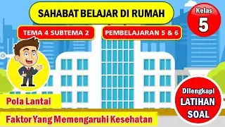 TEMATIK KELAS 5 TEMA 4 SUBTEMA 2 PEMBELAJARAN 5 & 6