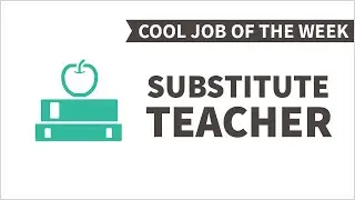 Cool Job of the Week: Substitute Teacher