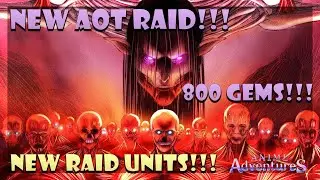 ANIME ADVENTURES NEW RAID AOT RUMBLING + NEW UNIT