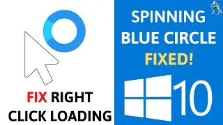 Fix Right Click Keeps Loading Forever In Windows 10 