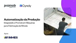 Automatização da Produção - Integrando o Promob com máquinas Inmes