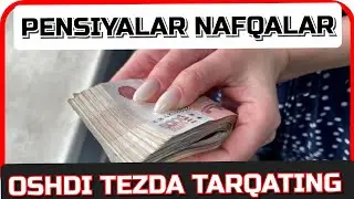 PENSIYA NAFQALAR OSHADI TEZKOR XUSHXABAR BARCHA BILSIN