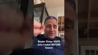 Buster Olney: 100% Juan Soto traded BEFORE Season 