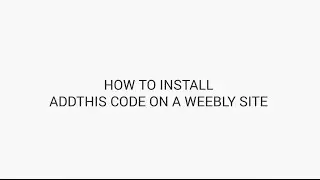AddThis Academy: How to Install AddThis Code on a Weebly Site