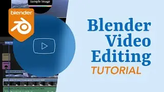 Tutorial: Blender for video editing (free, open-source software)