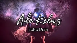 Ade Kelas - Suku Dani ( Musik Audio )