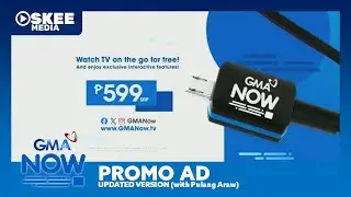 GMA Now - Promo Ad (updated ver. 2) [08-AUG-2024]
