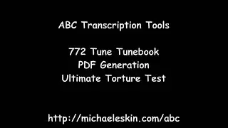 ABC Transcription Tools - Massive Tunebook PDF Ultimate Torture Test (772 tunes on 778 pages)