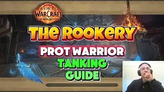 The Rookery Dungeon Tanking Guide - Prot Warrior POV