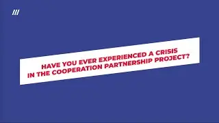 Managing crisis in Erasmus+ Cooperation Partnerships