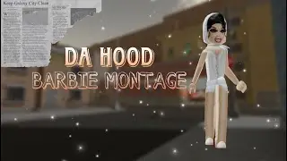Da Hood Barbie Montage - Roblox