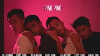 GreenRocketTV - Piao Piao (Official Music Video)