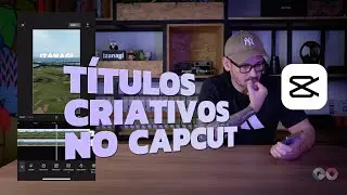 Como Criar Títulos Criativos para Vídeos no CapCut