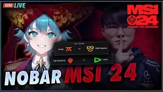 🔴 Nobar GAM vs Fnatic & Top Esport vs Loud - MSI 2024 