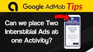 Can we place two Interstitial Ads at one Activity | Admob And Facebook audience network tips