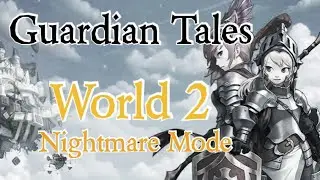 Guardian Tales World 2 [Nightmare] Playthrough