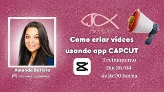 COMO CRIAR VÍDEOS USANDO O APP CAPCUT