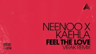 NEENOO x Kaehla - Feel The Love (Club Mix)
