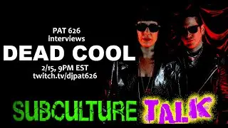 Subculture Talk: Dead Cool