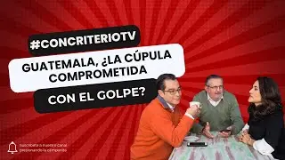 Guatemala, ¿la cúpula comprometida con el Golpe?
