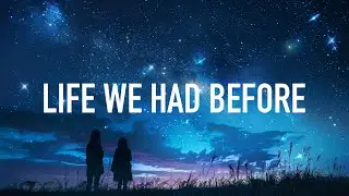 ARNASH - Life We Had Before (Lyrics)