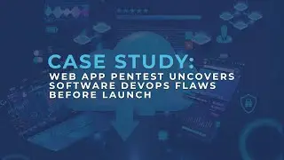 Case Study: Web App Pentest Uncovers Software DevOps