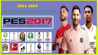احدث اوبشن فايل بيس 2017 باتش بروفيسبونال اخر انتقالات2024 PES 2017 PROFESSIONEL OPTION FILE