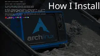 How I Install Arch Linux!