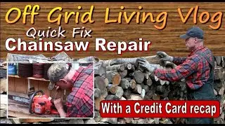 OFF GRID LIVING VLOG  Cob Job Chainsaw Repair with a Financial Video Recap.